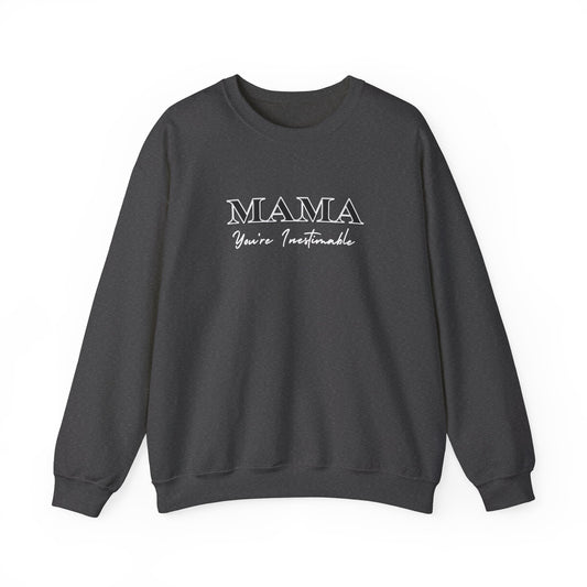 Mama, You're Inestimable Sweatshirt, Elegant Black and White Typography, Gift for Mom, Mother's Day Apparel