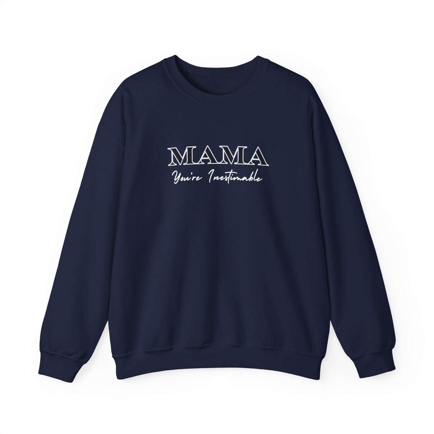 Mama, You're Inestimable Sweatshirt, Elegant Black and White Typography, Gift for Mom, Mother's Day Apparel